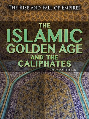 cover image of The Islamic Golden Age and the Caliphates